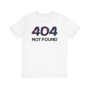 White unisex graphic tee with glitch-style "404 NOT FOUND" text print on front