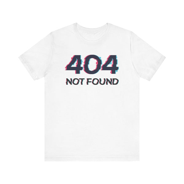 White unisex graphic tee with glitch-style "404 NOT FOUND" text print on front