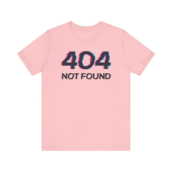 Pink unisex short sleeve t-shirt with glitch style "404 NOT FOUND" graphic text on the front