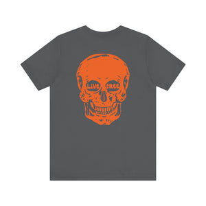 Gray t-shirt with bold orange skull graphic and "Live Free" text on the back